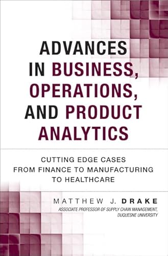 9780133963700: Advances in Business, Operations, and Product Analytics: Cutting Edge Cases from Finance to Manufacturing to Healthcare