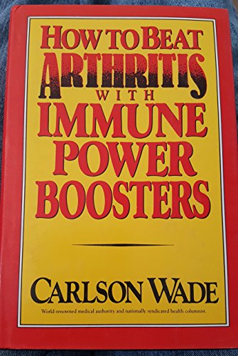 9780133964585: How to Beat Arthritis with Immune Power Boosters