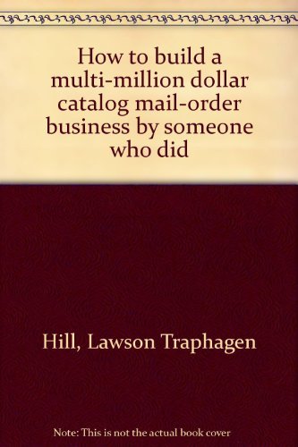 9780133965650: Title: How to build a multimillion dollar catalog mailord