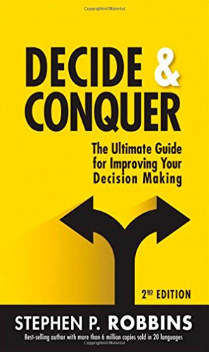 9780133966732: Decide and Conquer: The Ultimate Guide for Improving Your Decision Making