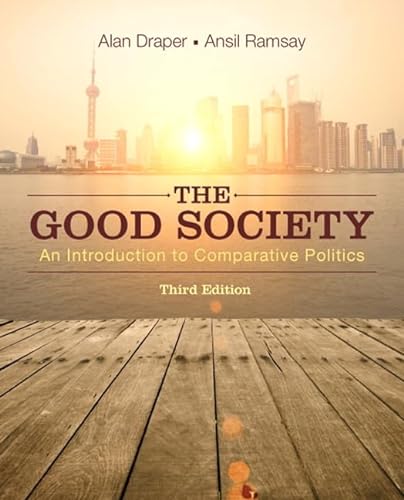 Beispielbild fr The Good Society: An Introduction to Comparative Politics (3rd Edition) zum Verkauf von BooksRun