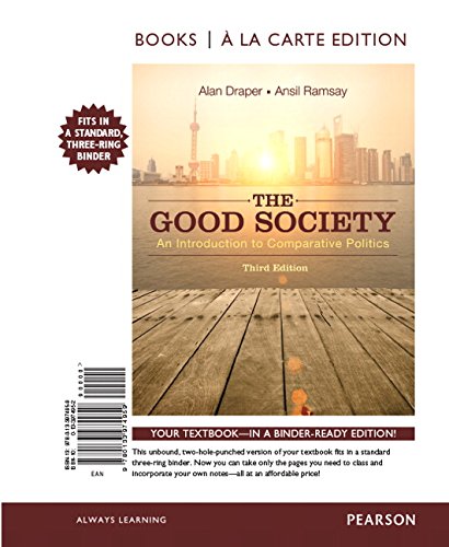 Beispielbild fr The Good Society: An Introduction to Comparative Politics -- Loose-Leaf Edition (3rd Edition) zum Verkauf von BooksRun
