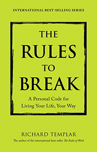 Stock image for The Rules to Break: A Personal Code for Living Your Life, Your Way for sale by ThriftBooks-Atlanta