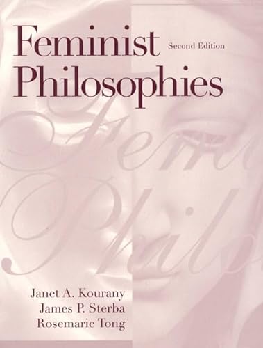 Imagen de archivo de Feminist Philosophies: Problems, Theories, and Applications (2nd Edition) a la venta por SecondSale