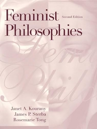9780133985382: Feminist Philosophies: Problems, Theories and Applications