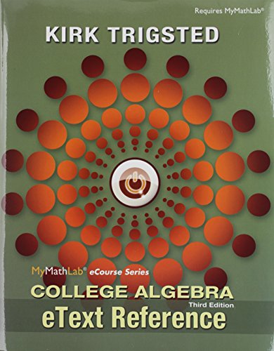 Stock image for MyLab Math for Trigsted College Algebra -- Access Kit; eText Reference for Trigsted College Algebra; Guided Notebook for Trigsted College Algebra (3rd Edition) (MyMathLab eCourse) for sale by Iridium_Books