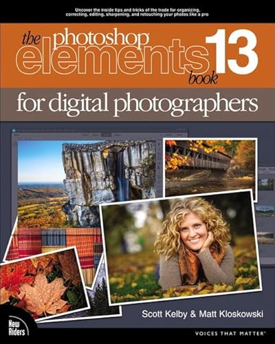 9780133990089: The Photoshop Elements 13 book digital photographers (Voices that matter)