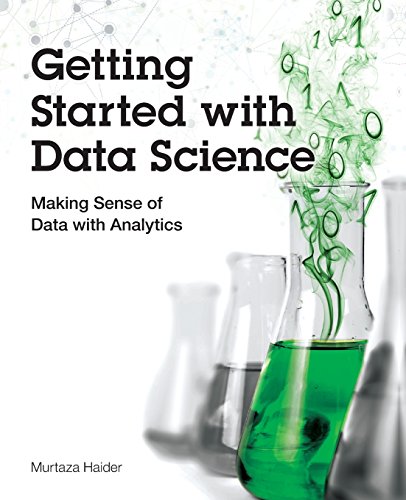 9780133991024: Getting Started with Data Science: Making Sense of Data with Analytics (IBM Press)