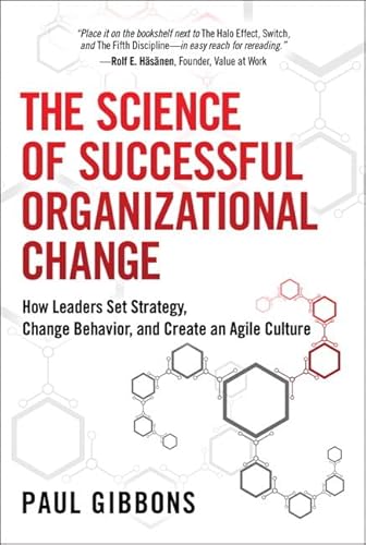 9780134000336: The Science of Successful Organizational Change: How Leaders Set Strategy, Change Behavior, and Create an Agile Culture