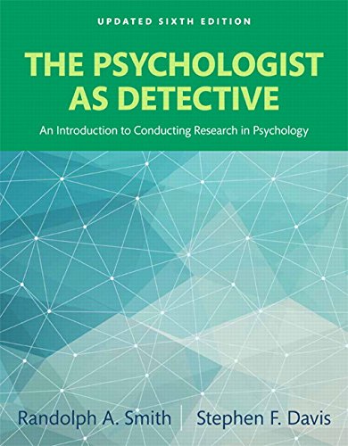 

The Psychologist as Detective: An Introduction to Conducting Research in Psychology, Updated Edition -- Books a la Carte (6th Edition)