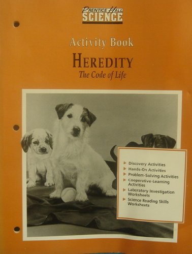 Stock image for Prentice Hall Science, Heredity, The Code Of Life: Activity Book (1994 Copyright) for sale by ~Bookworksonline~