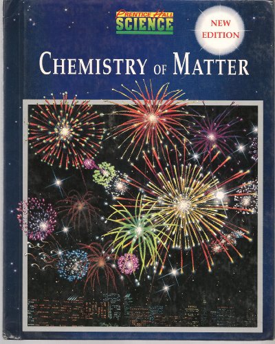 Stock image for PRENTICE HALL SCIENCE, CHEMISTRY OF MATTER O for sale by mixedbag