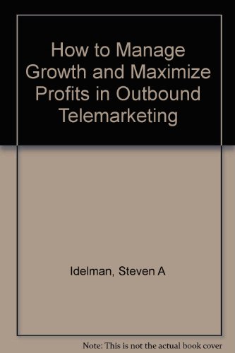 Beispielbild fr How to Manage Growth and Maximize Profits in Outbound Telemarketing zum Verkauf von Better World Books: West