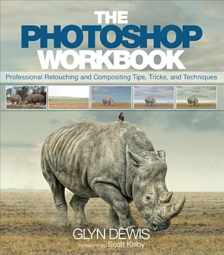 9780134008462: The photoshop workbook: professional retouching and compositing tips, tricks, and techniques