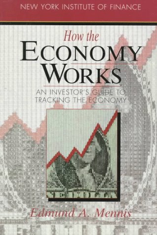 Stock image for How the Economy Works: An Investor's Guide to Tracking the Economy (New York Institute of Finance) for sale by Wonder Book