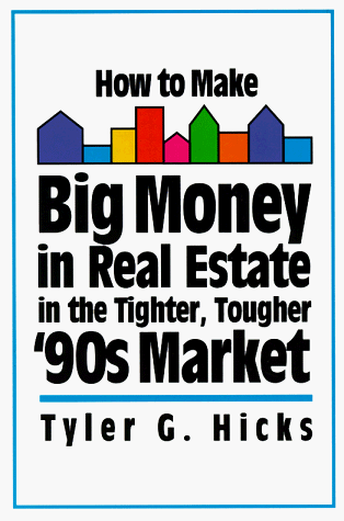 Stock image for How to Make Big Money in Real Estate in the Tighter, Tougher '90s Market for sale by Bluff Books