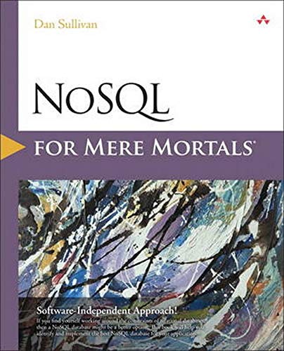 NoSQL for Mere Mortals - Sullivan, Dan Sullivan