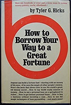 Beispielbild fr How to Borrow Your Way to a Great Fortune zum Verkauf von Mountain Books