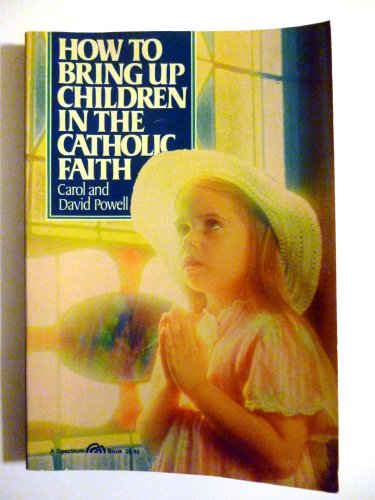 9780134025292: How to Bring Up Children in the Catholic Faith