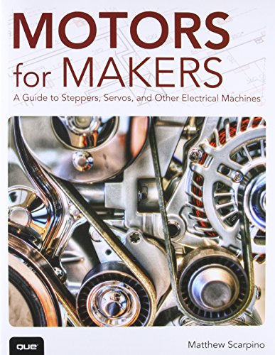 Beispielbild fr Motors for Makers: A Guide to Steppers, Servos, and Other Electrical Machines zum Verkauf von BooksRun