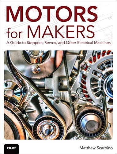 Imagen de archivo de Motors for Makers: A Guide to Steppers, Servos, and Other Electrical Machines a la venta por ThriftBooks-Dallas