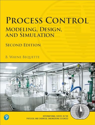 Stock image for Process Control: Modeling, Design, and Simulation (International Series in the Physical and Chemical Engineering Sciences) for sale by Textbooks_Source
