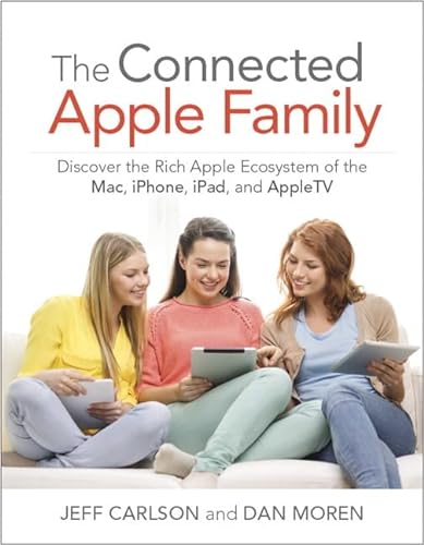 Beispielbild fr The Connected Apple Home: Discover the Rich Apple Ecosystem of the Mac, iPhone, iPad, and AppleTV zum Verkauf von Ammareal