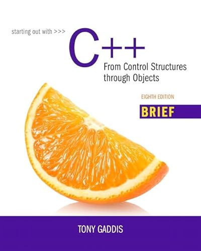 9780134037325: Starting Out with C++: From Control Structures through Objects, Brief Version