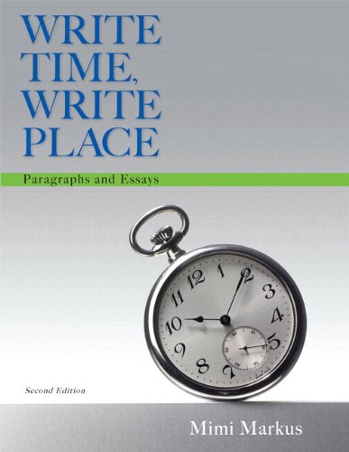 Stock image for Write Time, Write Place: Paragraphs and Essays Plus MyLab Writing with Pearson eText -- Access Card Package (2nd Edition) for sale by BooksRun