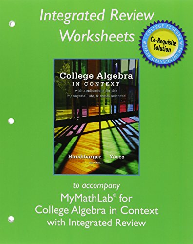 Stock image for Worksheets for College Algebra in Context with Applications for the Managerial, Life, and Social Sciences with Integrated Review for sale by Bulrushed Books