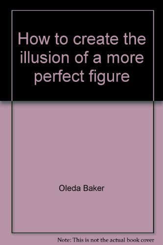 Beispielbild fr How to create the illusion of a more perfect figure zum Verkauf von -OnTimeBooks-