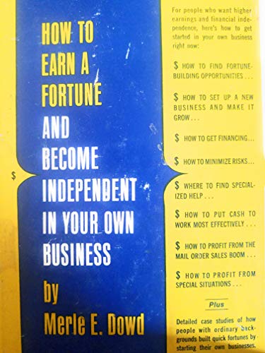 Stock image for How to earn a fortune and become independent in your own business for sale by Blue Vase Books