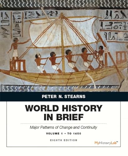 9780134056814: World History in Brief: Major Patterns of Change and Continuity To 1450, Volume 1