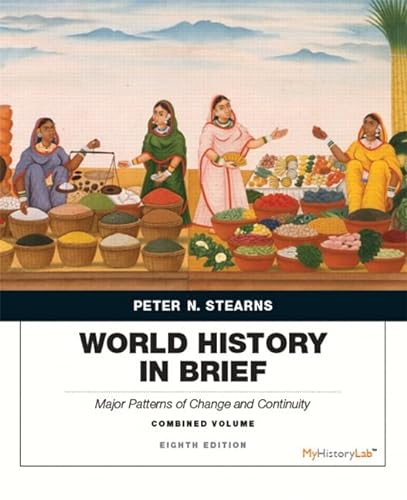 9780134056838: World History in Brief: Major Patterns of Change and Continuity, Combined Volume