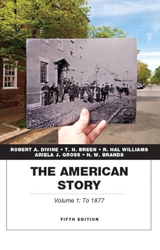 9780134057026: The American Story: To 1877
