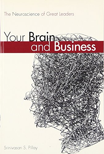 Stock image for Your Brain and Business: The Neuroscience of Great Leaders for sale by The Maryland Book Bank