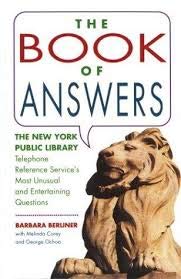 Beispielbild fr The Book of Answers: The New York Public Library Telephone Reference Service's Most Unusual and Entertaining Questions zum Verkauf von Wonder Book