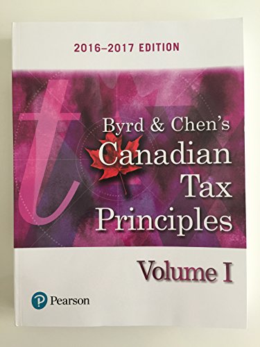 9780134071121: Byrd & Chen's Canadian Tax Principles, 2016 - 2017 Edition, Volume 1