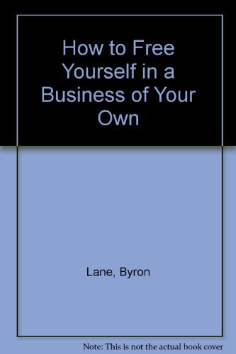 9780134071893: Title: How to Free Yourself in a Business of Your Own