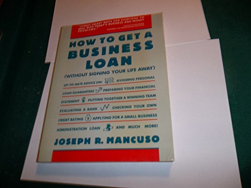 Stock image for How to Get a Business Loan (Without Signing Your Life Away) for sale by Better World Books