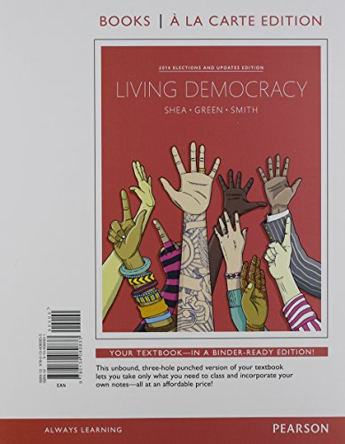 Imagen de archivo de Living Democracy, 2014 Elections and Updates Edition, Books a la Carte Edition (4th Edition) a la venta por Irish Booksellers