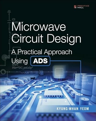 9780134086781: Microwave Circuit Design: A Practical Approach Using Ads