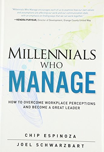 Stock image for Millennials Who Manage: How to Overcome Workplace Perceptions and Become a Great Leader for sale by Book Deals