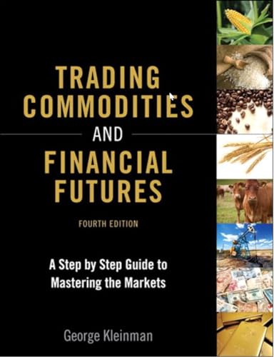 9780134087184: Trading Commodities and Financial Futures: A Step-by-Step Guide to Mastering the Markets