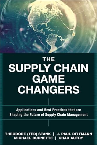 Stock image for The Supply Chain Game Changers: Applications and Best Practices That Are Shaping the Future of Supply Chain Management (Ft Press Operations Management) for sale by BooksRun