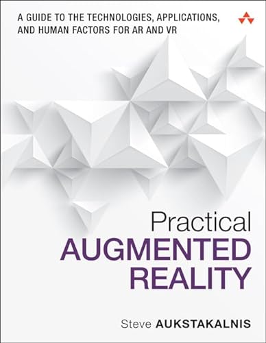 Imagen de archivo de Practical Augmented Reality: A Guide to the Technologies, Applications, and Human Factors for AR and VR (Usability) a la venta por GF Books, Inc.