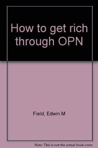 9780134095080: How to get rich through OPN