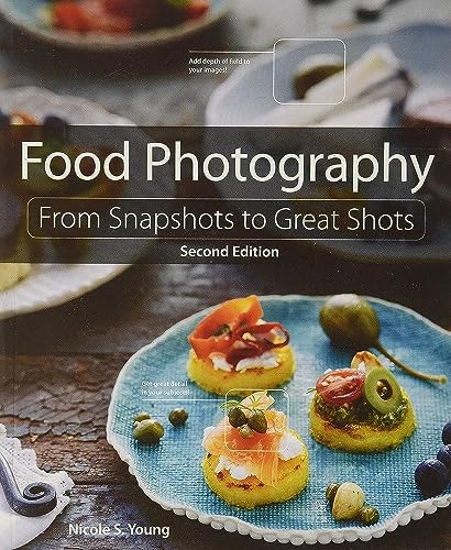 9780134097138: Food Photography: From Snapshots to Great Shots