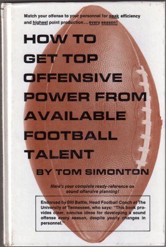 How To Get Top Offensive Power From Available Football Talent