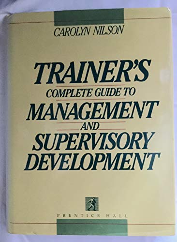 Stock image for Trainer's Complete Guide to Management and Supervisory Development for sale by The Media Foundation